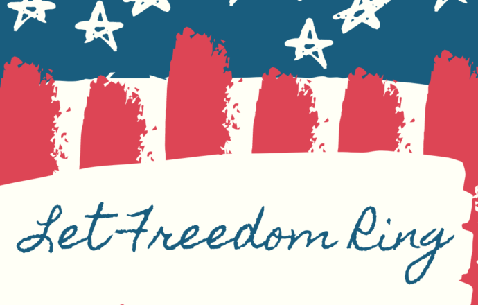 Happy Independence Day! Let Freedom Ring!